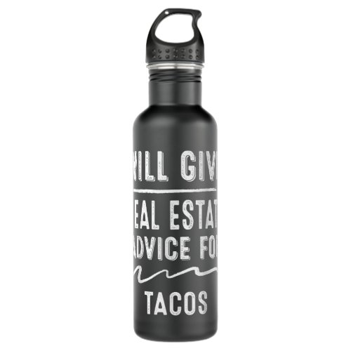 Give Real Estate Advice Tacos Saying Sarcastic  Stainless Steel Water Bottle