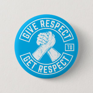 Give Respect To Get Respect MC Biker Inspirational Button