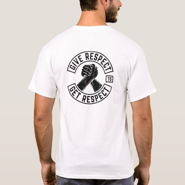 Give Respect To Get Respect MC Biker Inspirational T-Shirt (Back)