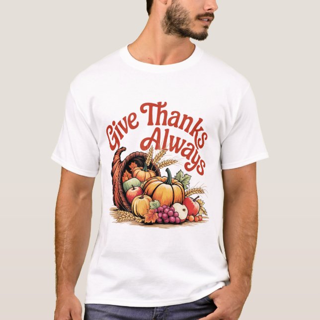 Give Thanks Always Fall Thanksgiving Design T-Shirt (Front)