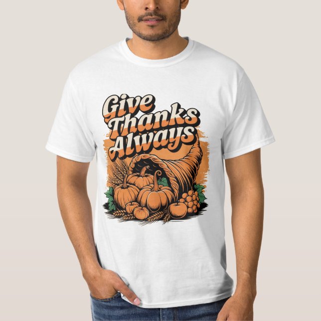 Give Thanks Always Thanksgiving Fall T-Shirt (Front)