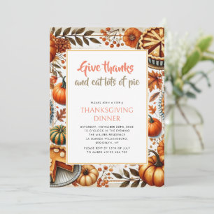 Give thanks and eat pie Thanksgiving Dinner Invitation