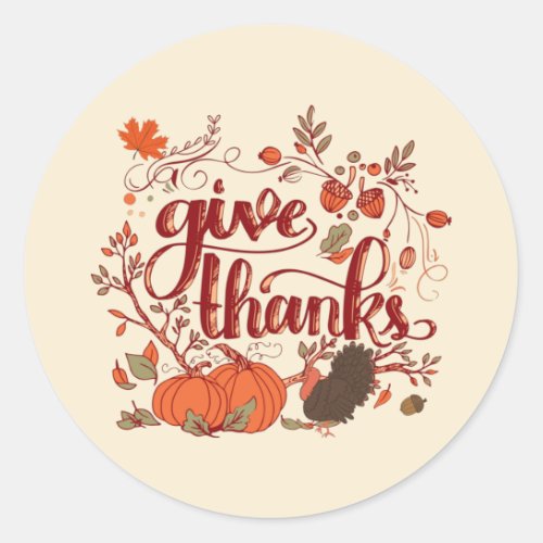 Give Thanks Autumn Harvest Turkey Thanksgiving  Classic Round Sticker