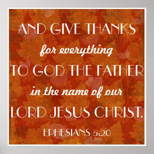 Give Thanks bible verse Ephesians 5:20 Posters | Zazzle