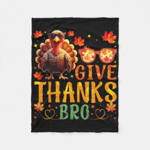 Give Thanks Bro Cute Turkey Thankful Thanksgiving Fleece Blanket