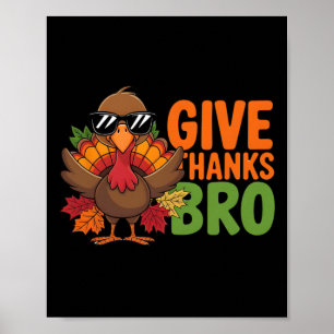 Give Thanks Bro Cute Turkey Toddler Thanksgiving H Poster