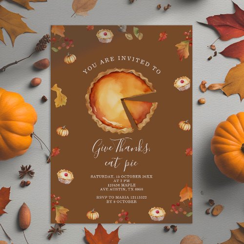 Give Thanks Eat Pie Date Thanksgiving Dinner Party Invitation