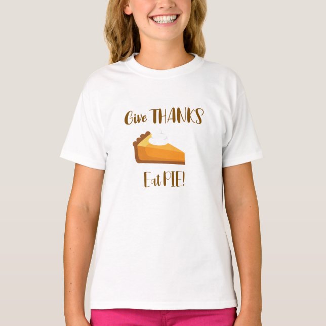 Give Thanks Eat Pie Happy Thanksgiving Typography  T-Shirt (Front)