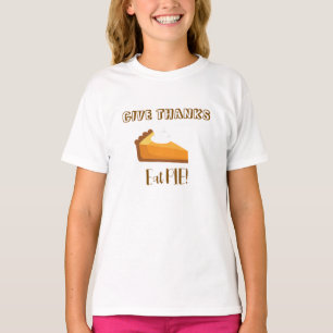 Give Thanks Eat Pie Happy Thanksgiving Typography  T-Shirt