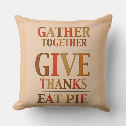 Give Thanks Eat Pie Throw Pillow