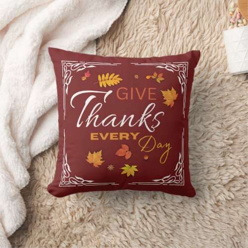 Give Thanks Every Day  Fall Foliage Throw Pillow
