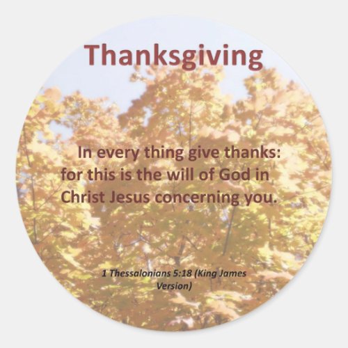 Give thanks in everything 1 Thessalonians 518 Classic Round Sticker