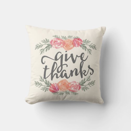 Give Thanks  Ivory Watercolor Floral Thanksgiving Throw Pillow