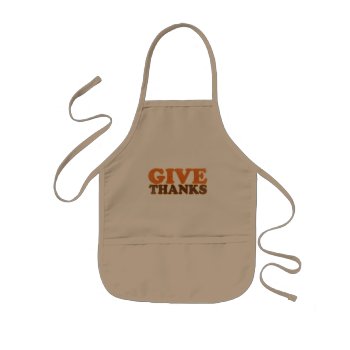 Give Thanks Kids Apron  Thanksgiving Gifts Kids' Apron by jamierushad at Zazzle