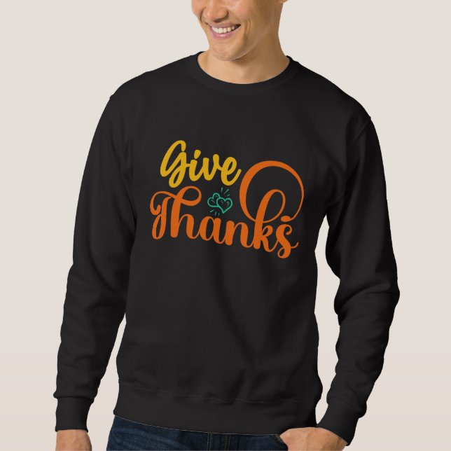 GIVE THANKS THANKSGIVING  SWEATSHIRT (Front)