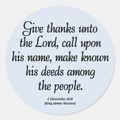 Give Thanks to the Lord 1 Chronicles 168 Classic Round Sticker