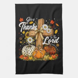 Give Thanks to The Lord Autumn Fall Season Kitchen Towel