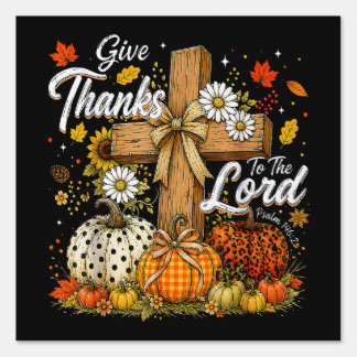 Give Thanks to The Lord Autumn Fall Season Sign