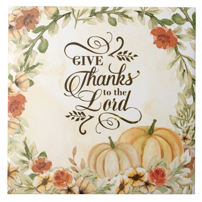 Give Thanks to the Lord Autumn Flowers Pumpkins  Ceramic Tile (Front)