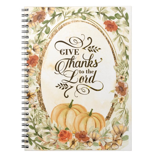 Give Thanks to the Lord Autumn Flowers & Pumpkins Notebook (Front)