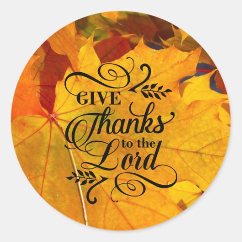 Give Thanks to the Lord Beautiful Fall Leaves Classic Round Sticker