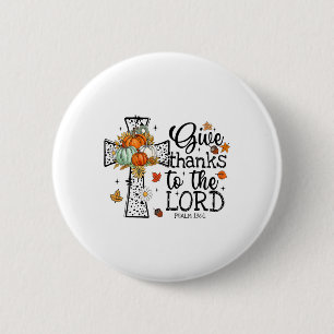 Give Thanks To The Lord  Button