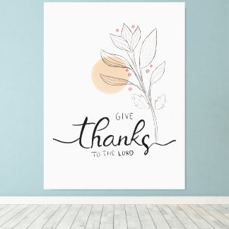 Give thanks to the lord canvas print