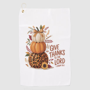 Give Thanks to the Lord,fall Pumpkin Golf Towel