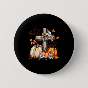Give Thanks To The Lord Fall Pumpkin Thanksgiving  Button