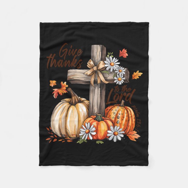 Give Thanks To The Lord Fall Pumpkin Thanksgiving  Fleece Blanket (Front)