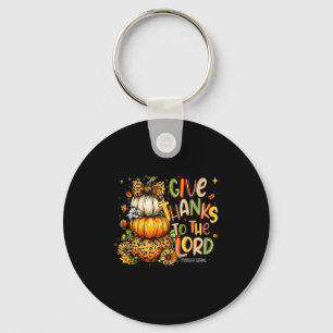 Give Thanks To The Lord Fall Pumpkin Thanksgiving Keychain