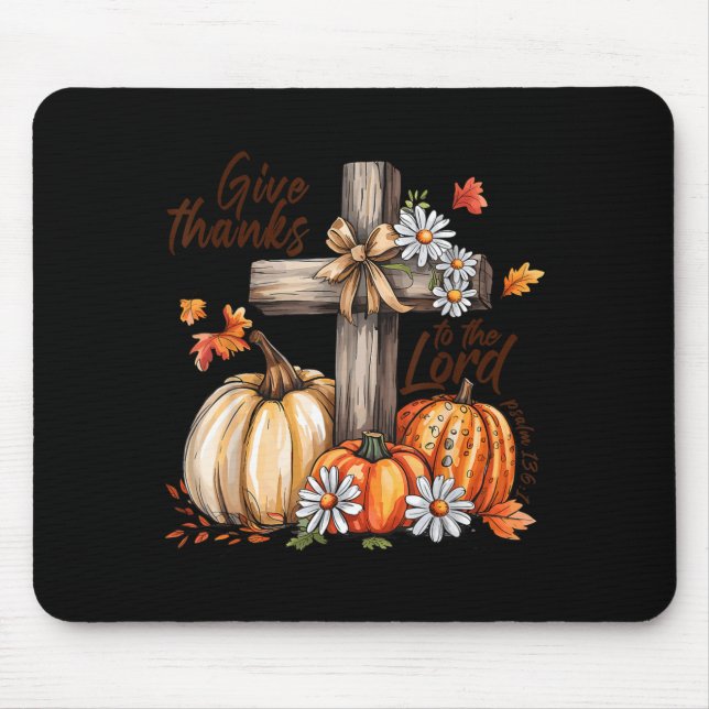Give Thanks To The Lord Fall Pumpkin Thanksgiving  Mouse Pad (Front)