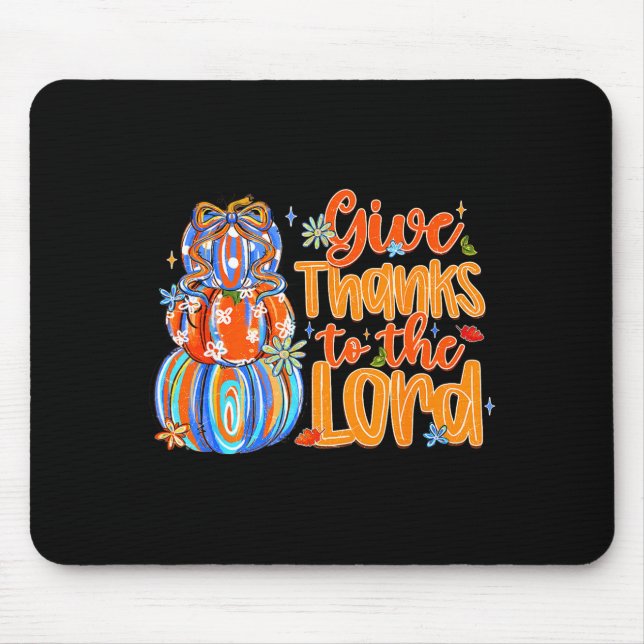 Give Thanks To The Lord Fall Pumpkin Thanksgiving  Mouse Pad (Front)