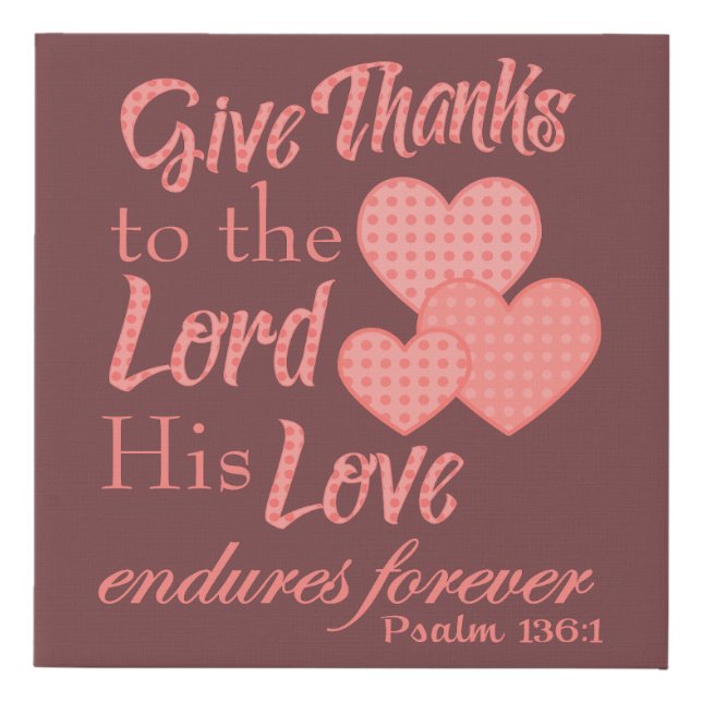 Give Thanks to the Lord Faux Canvas Print (Front)
