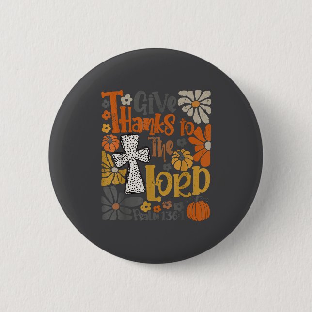 Give Thanks To The Lord Floral Boho Retro Thanksgi Button (Front)