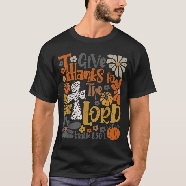 Give Thanks To The Lord Floral Boho Retro Thanksgi T-Shirt (Front)