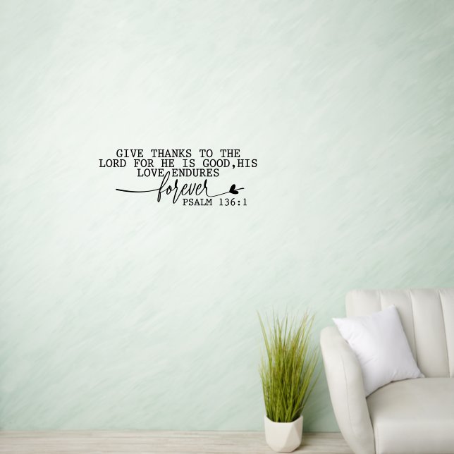 Give Thanks to the Lord for He Is Good  Wall Decal (Living Room)