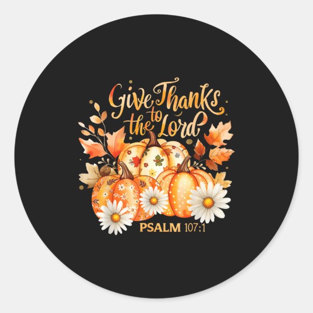 Give Thanks To The Lord Psalm 107_1 Pumpkin Gift  Classic Round Sticker (Front)