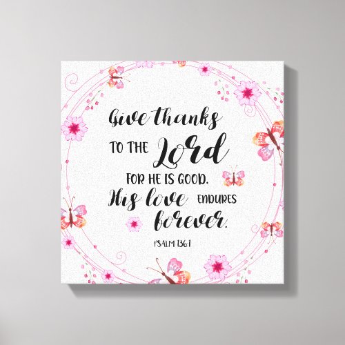 Give Thanks to the Lord Psalm 1361 Christian Canvas Print