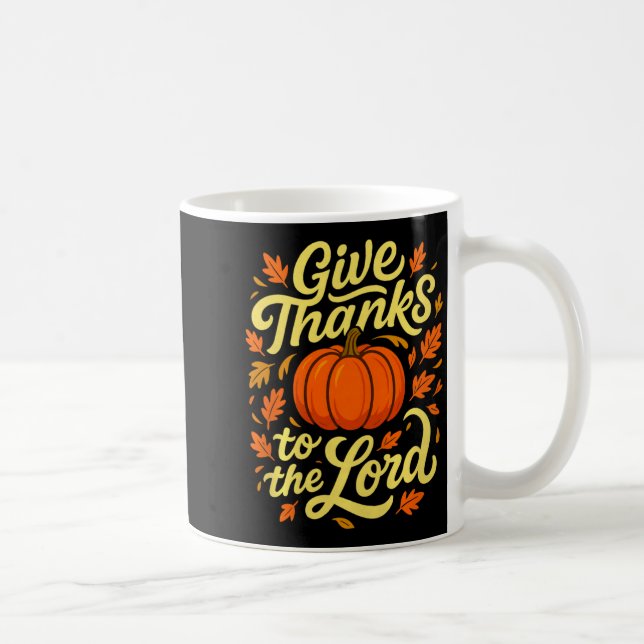 Give Thanks To The Lord Pumpkin Christian Fall Des Coffee Mug (Right)
