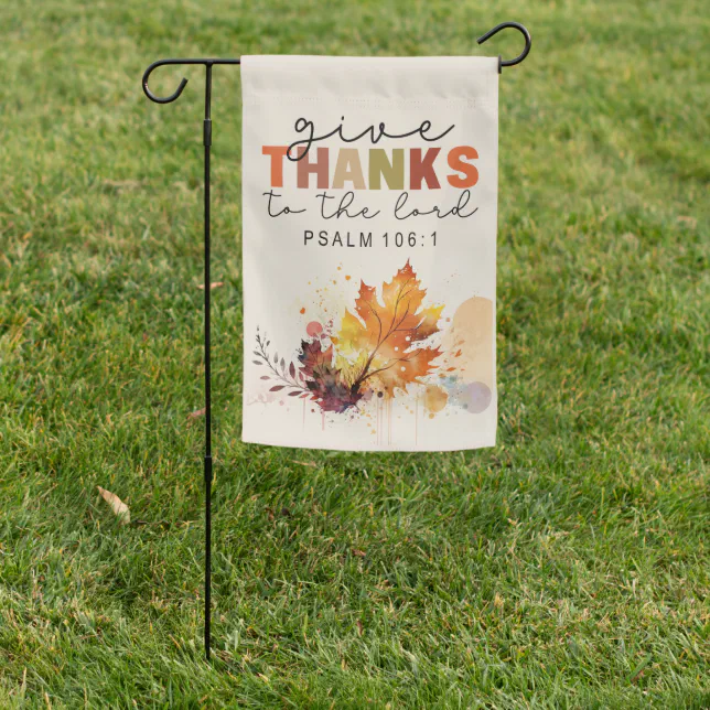 Give Thanks to the Lord Thanksgiving Bible Verse Garden Flag Zazzle