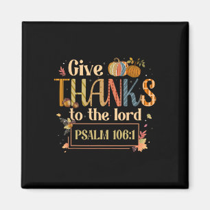 Give Thanks To The Lord Thanksgiving Bible Verse S Magnet
