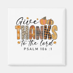 Give Thanks To The Lord Thanksgiving Turkey Magnet