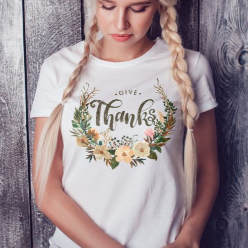 Give Thanks Watercolor Floral Wreath Thanksgiving T_Shirt