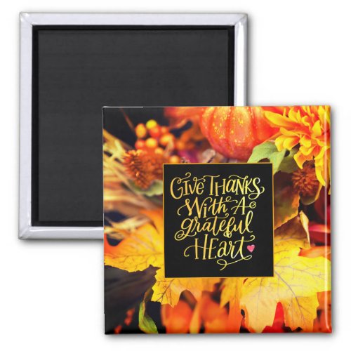 Give Thanks With a Grateful Heart Fall Flowers Magnet