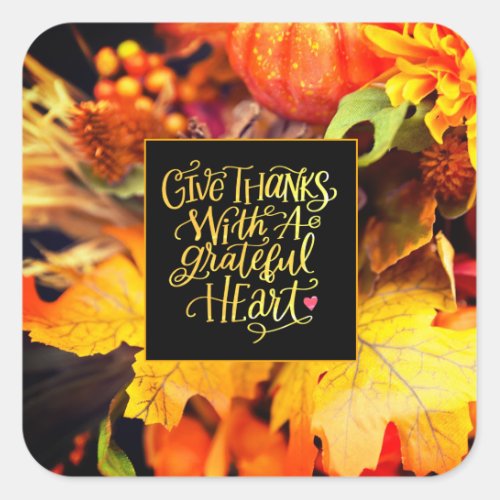 Give Thanks With a Grateful Heart Fall Flowers Square Sticker