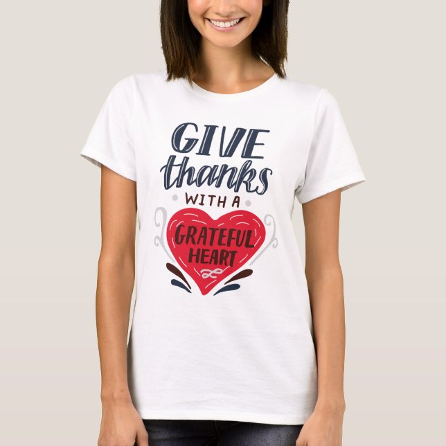 Give Thanks with a Grateful Heart T-Shirt (Front)