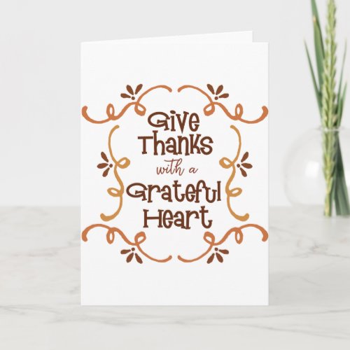Give thanks with a grateful heart thank you card