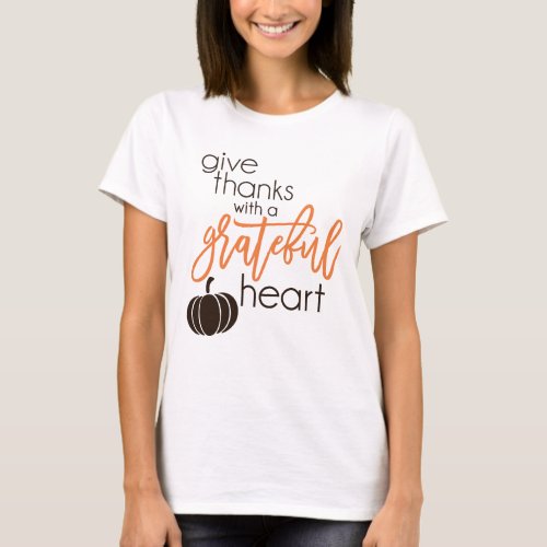 Give Thanks With Grateful Heart T_Shirt