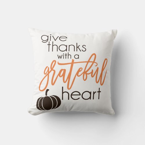 Give Thanks With Grateful Heart Throw Pillow